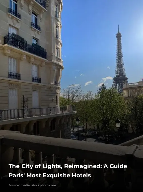 The City of Lights, Reimagined:  A Guide to Paris' Most Exquisite Hotels