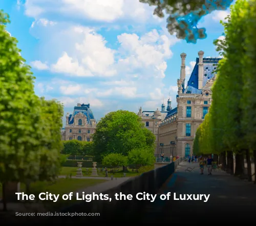 The City of Lights, the City of Luxury Hotels