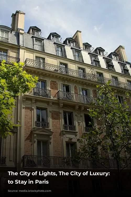 The City of Lights, The City of Luxury: Where to Stay in Paris