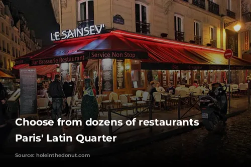 Choose from dozens of restaurants in Paris' Latin Quarter