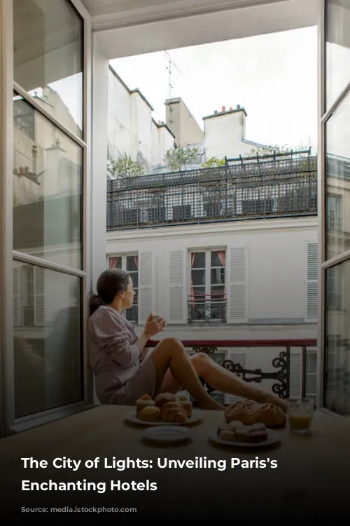 The City of Lights: Unveiling Paris's Most Enchanting Hotels