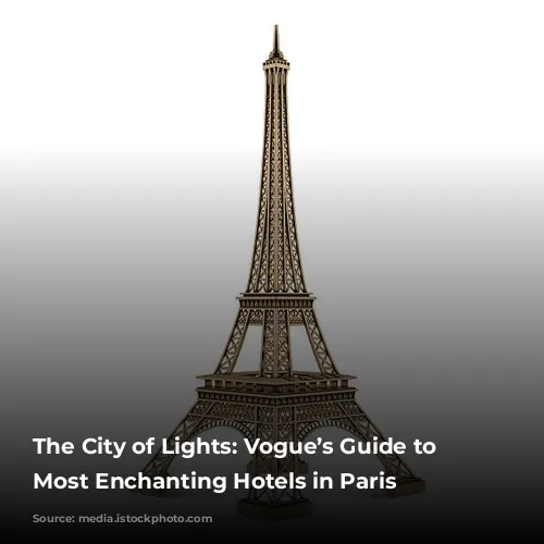 The City of Lights: Vogue’s Guide to the Most Enchanting Hotels in Paris