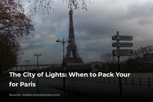 The City of Lights: When to Pack Your Bags for Paris