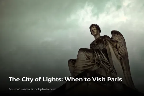 The City of Lights: When to Visit Paris