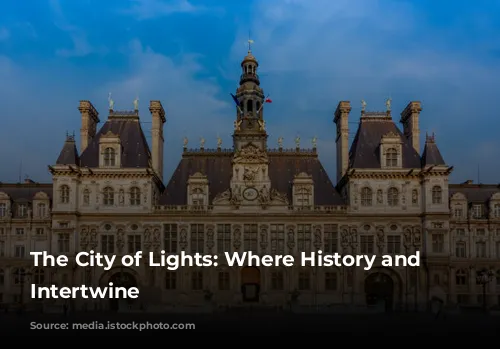 The City of Lights: Where History and Glamour Intertwine