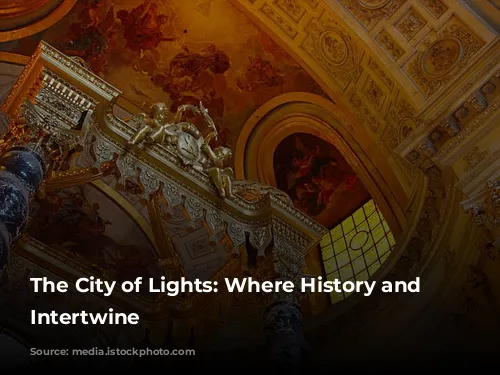 The City of Lights: Where History and Glamour Intertwine