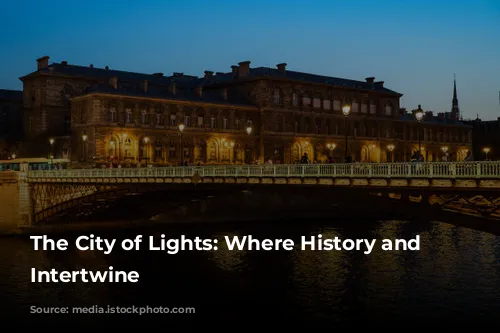 The City of Lights: Where History and Glamour Intertwine