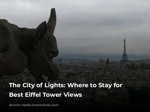 The City of Lights: Where to Stay for the Best Eiffel Tower Views