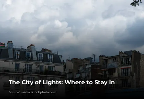 The City of Lights: Where to Stay in Paris