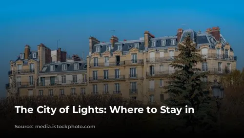 The City of Lights: Where to Stay in Paris