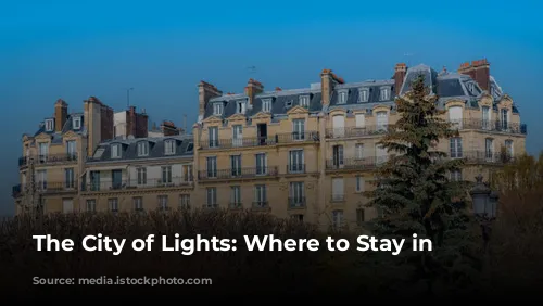 The City of Lights: Where to Stay in Paris