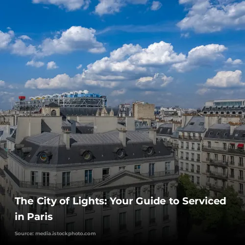 The City of Lights: Your Guide to Serviced Apartments in Paris