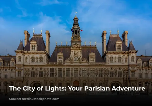 The City of Lights: Your Parisian Adventure Awaits!