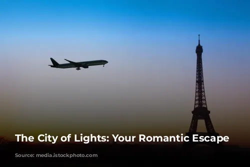 The City of Lights: Your Romantic Escape Awaits