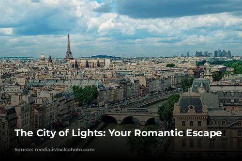 The City of Lights: Your Romantic Escape Awaits