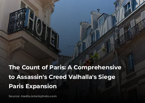 The Count of Paris: A Comprehensive Guide to Assassin's Creed Valhalla's Siege of Paris Expansion