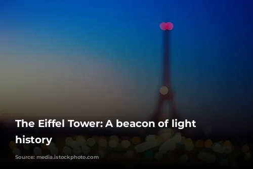 The Eiffel Tower: A beacon of light throughout history