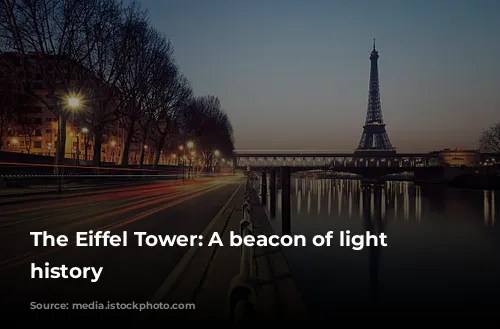 The Eiffel Tower: A beacon of light throughout history