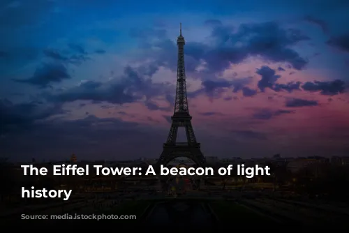 The Eiffel Tower: A beacon of light throughout history