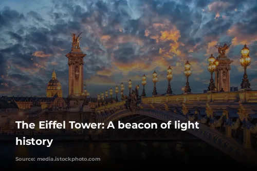 The Eiffel Tower: A beacon of light throughout history