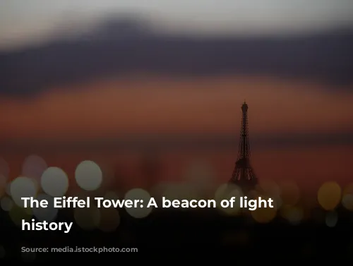 The Eiffel Tower: A beacon of light throughout history