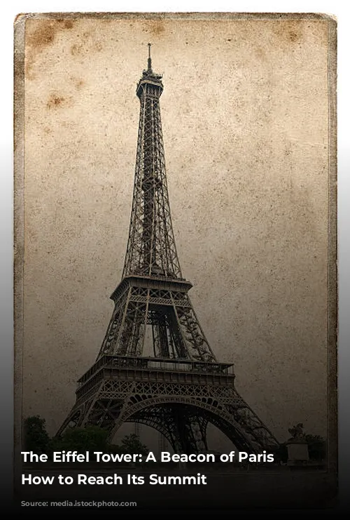 The Eiffel Tower: A Beacon of Paris and How to Reach Its Summit