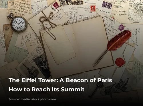 The Eiffel Tower: A Beacon of Paris and How to Reach Its Summit