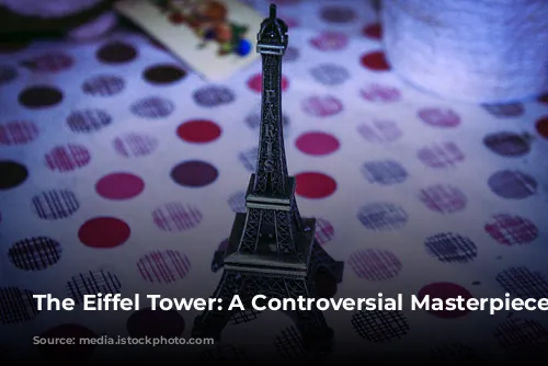 The Eiffel Tower: A Controversial Masterpiece