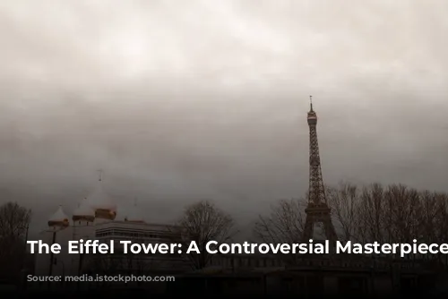 The Eiffel Tower: A Controversial Masterpiece