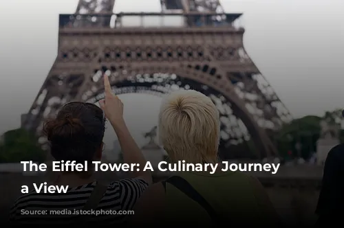 The Eiffel Tower: A Culinary Journey with a View