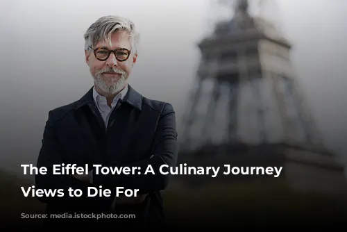 The Eiffel Tower: A Culinary Journey with Views to Die For