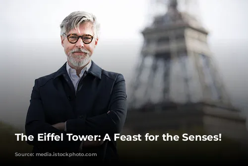 The Eiffel Tower: A Feast for the Senses!