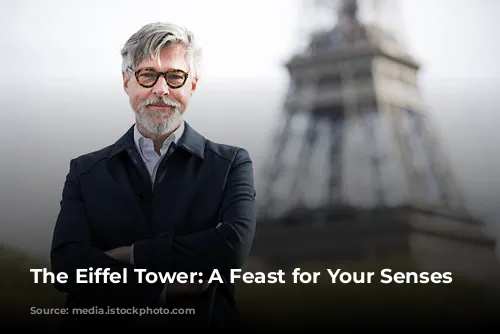 The Eiffel Tower: A Feast for Your Senses