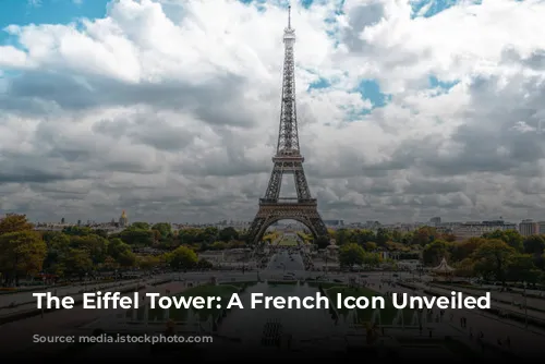 The Eiffel Tower:  A French Icon Unveiled