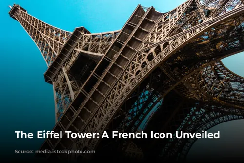 The Eiffel Tower:  A French Icon Unveiled