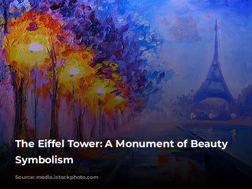 The Eiffel Tower: A Monument of Beauty and Symbolism