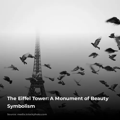 The Eiffel Tower: A Monument of Beauty and Symbolism