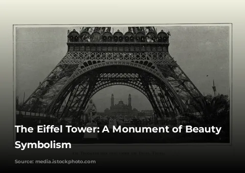 The Eiffel Tower: A Monument of Beauty and Symbolism