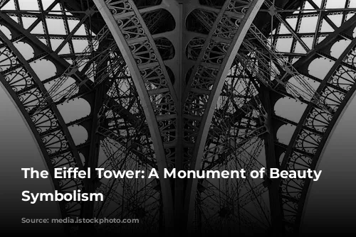 The Eiffel Tower: A Monument of Beauty and Symbolism