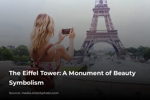 The Eiffel Tower: A Monument of Beauty and Symbolism