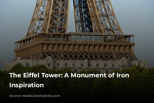 The Eiffel Tower: A Monument of Iron and Inspiration