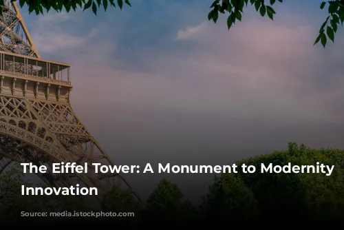 The Eiffel Tower: A Monument to Modernity and Innovation