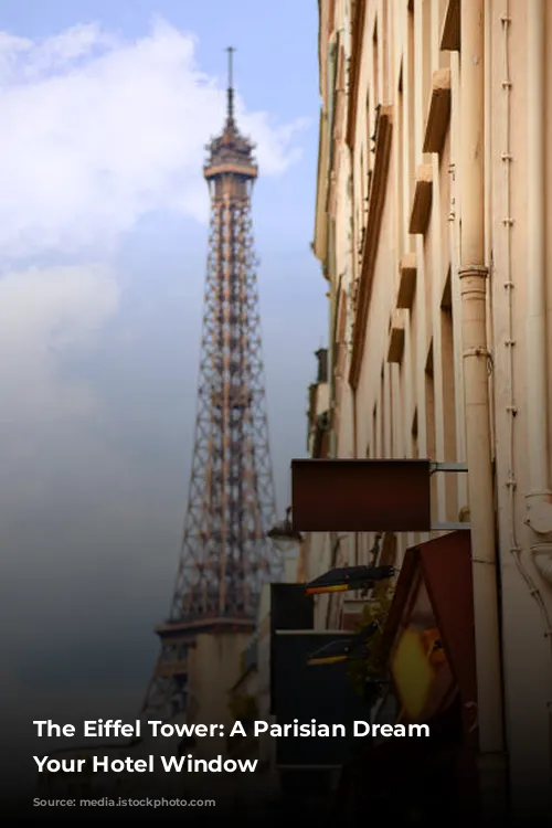 The Eiffel Tower: A Parisian Dream From Your Hotel Window