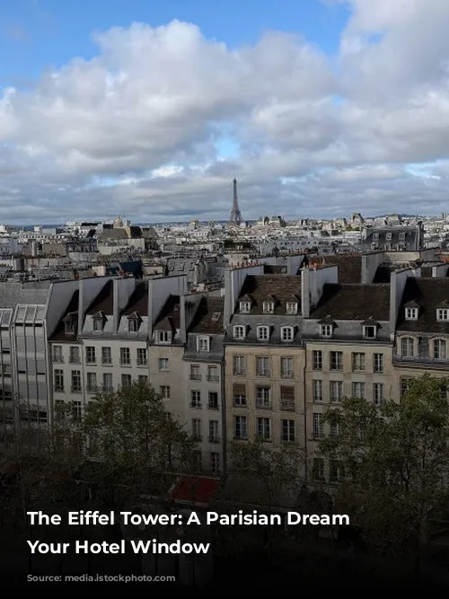 The Eiffel Tower: A Parisian Dream From Your Hotel Window