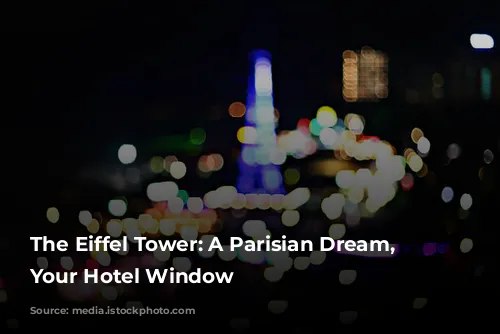 The Eiffel Tower: A Parisian Dream, From Your Hotel Window