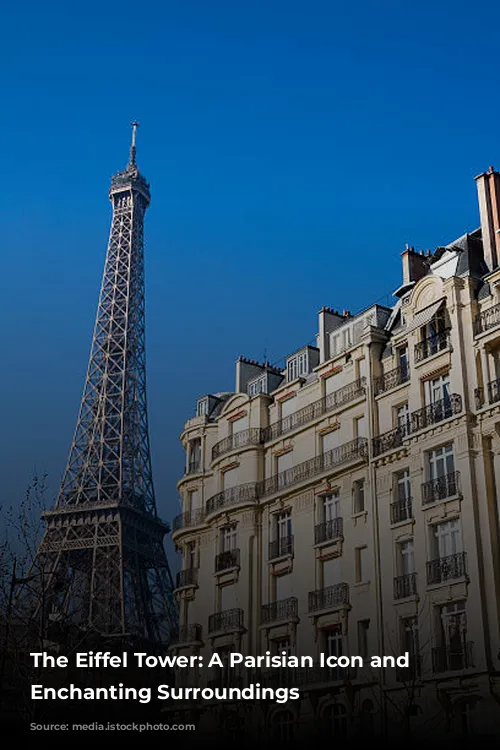 The Eiffel Tower: A Parisian Icon and Its Enchanting Surroundings