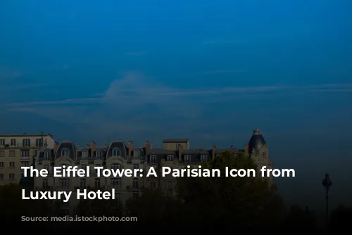 The Eiffel Tower: A Parisian Icon from Your Luxury Hotel