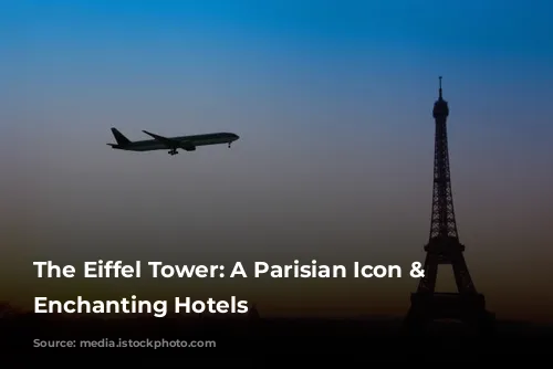 The Eiffel Tower: A Parisian Icon & Its Enchanting Hotels