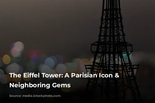 The Eiffel Tower: A Parisian Icon & Its Neighboring Gems