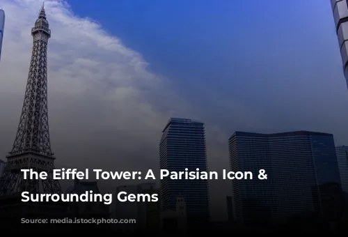 The Eiffel Tower: A Parisian Icon & Its Surrounding Gems